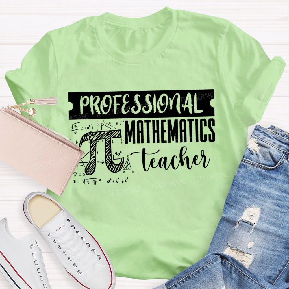 Professional Mathematics Teacher Pi And Formulas Teacher T-shirt