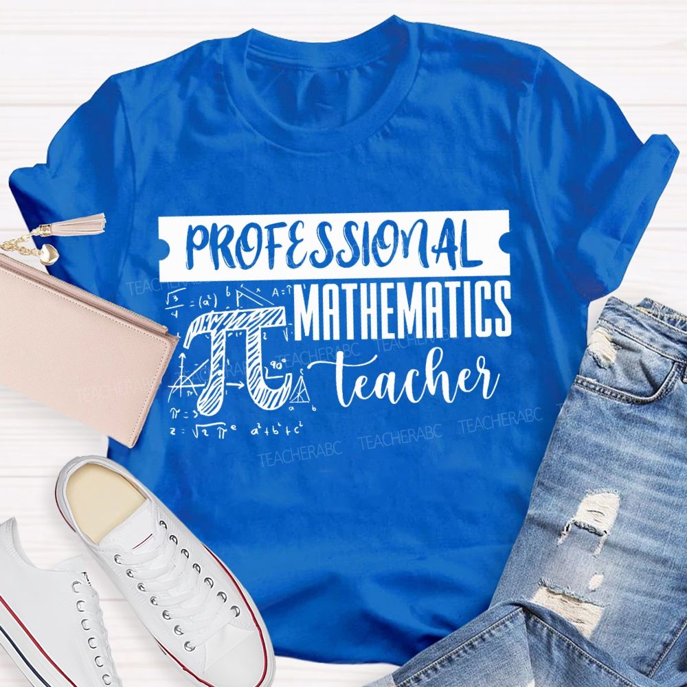 Professional Mathematics Teacher Pi And Formulas Teacher T-shirt