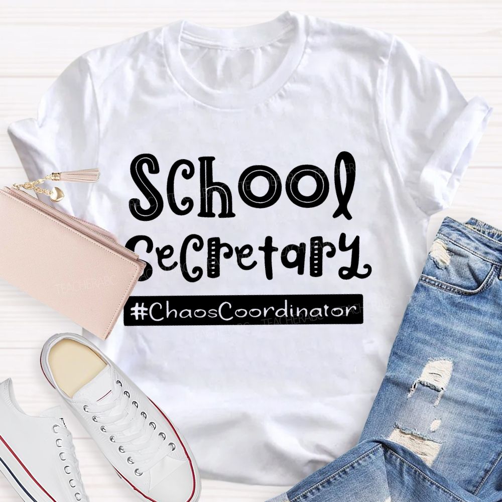 School Secretary Chaoscoordinator Teacher T-shirt