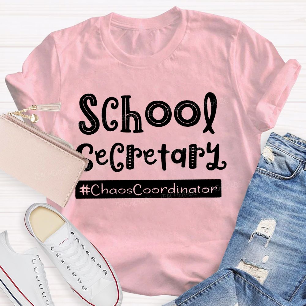 School Secretary Chaoscoordinator Teacher T-shirt
