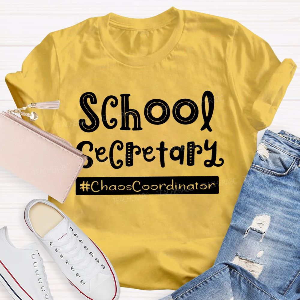 School Secretary Chaoscoordinator Teacher T-shirt