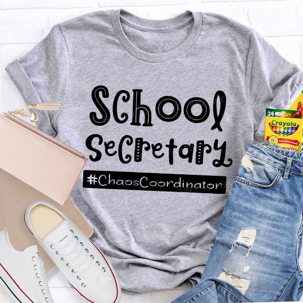 School Secretary Chaoscoordinator Teacher T-shirt