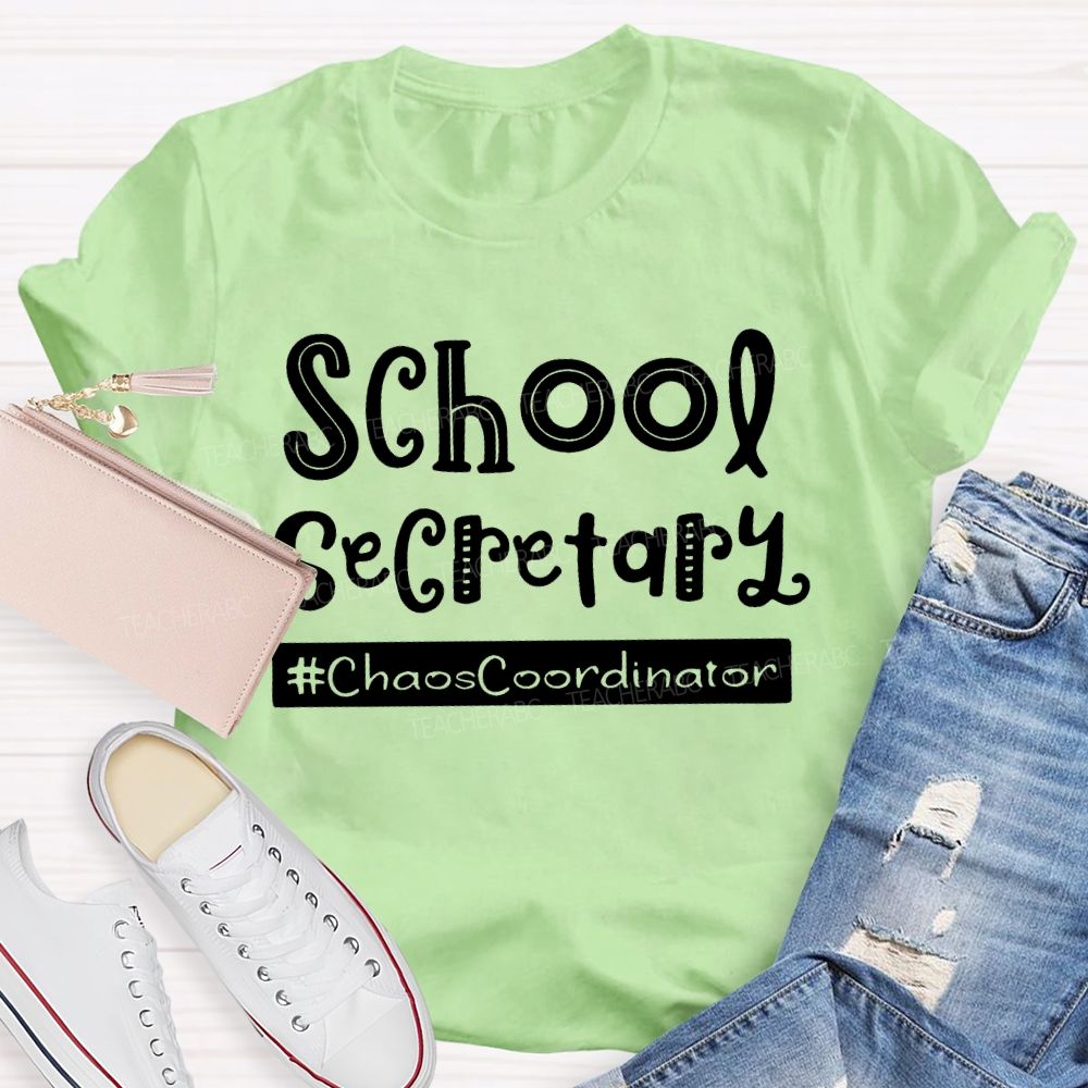 School Secretary Chaoscoordinator Teacher T-shirt