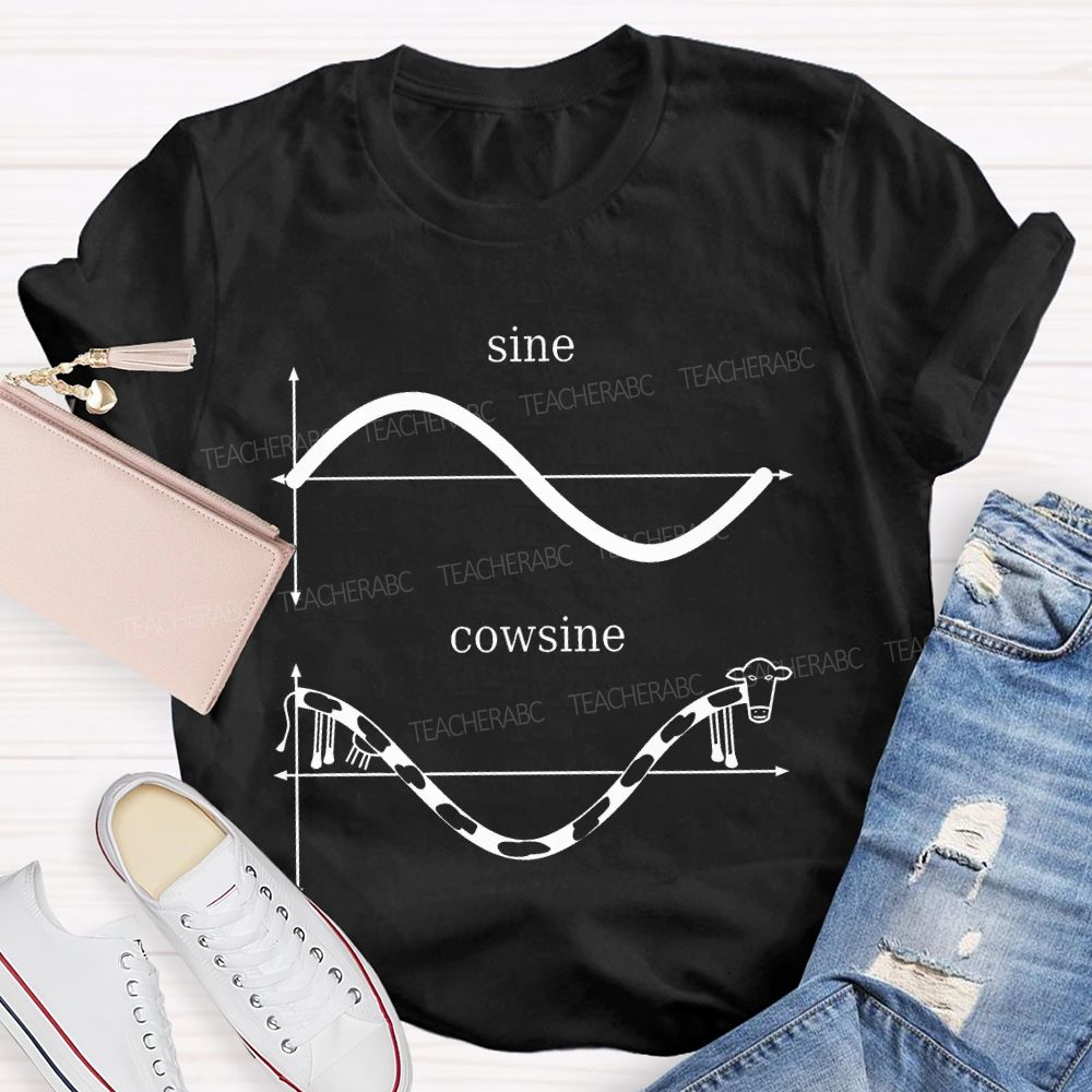 Sine And Cowsine Funny Math Teacher T-shirt