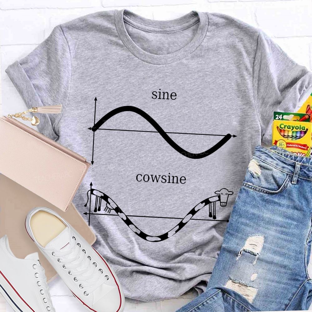 Sine And Cowsine Funny Math Teacher T-shirt
