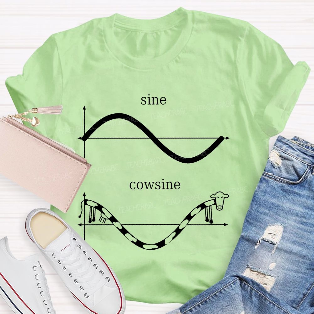 Sine And Cowsine Funny Math Teacher T-shirt