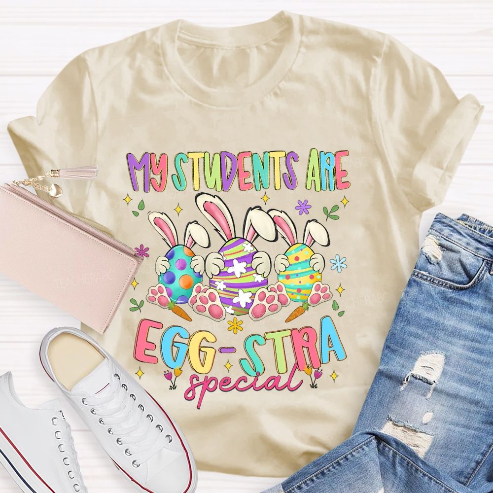 My Students Are Egg Stra Special Colorful Letters Teacher T-shirt