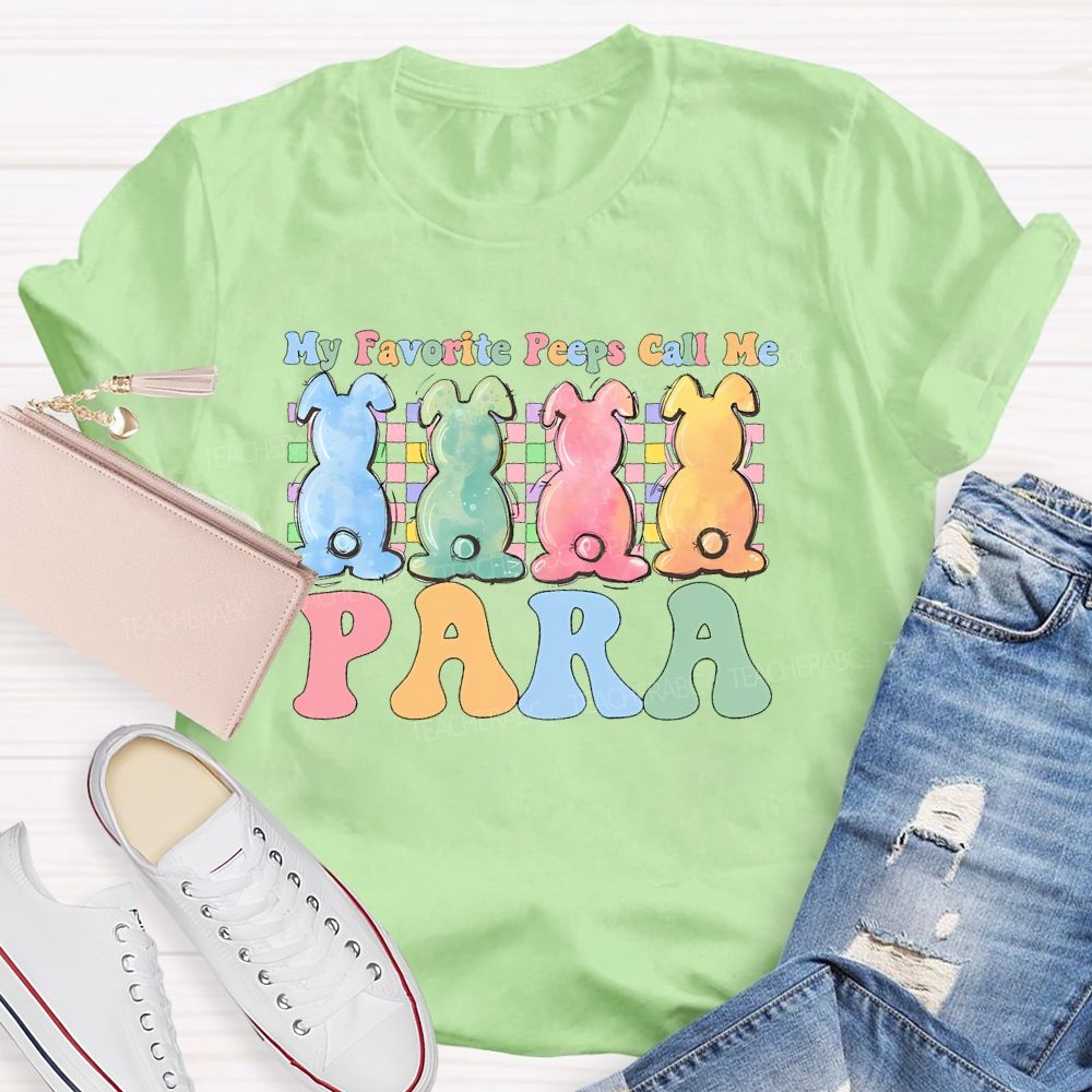 My Favorite Peeps Call Me Para Teacher T-shirt