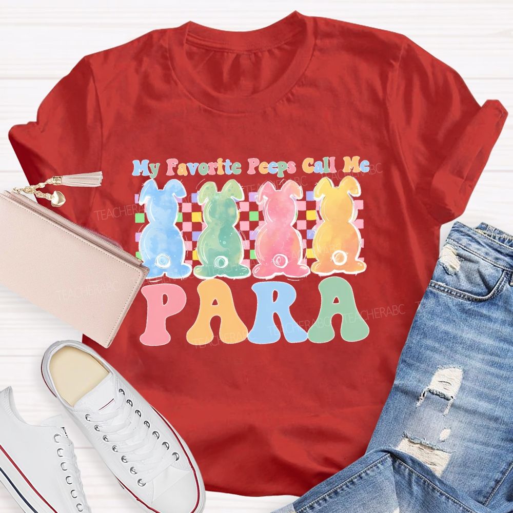 My Favorite Peeps Call Me Para Teacher T-shirt