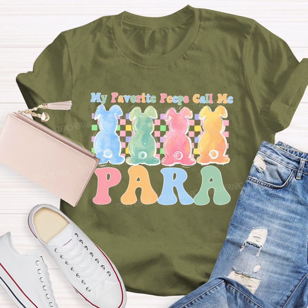 My Favorite Peeps Call Me Para Teacher T-shirt