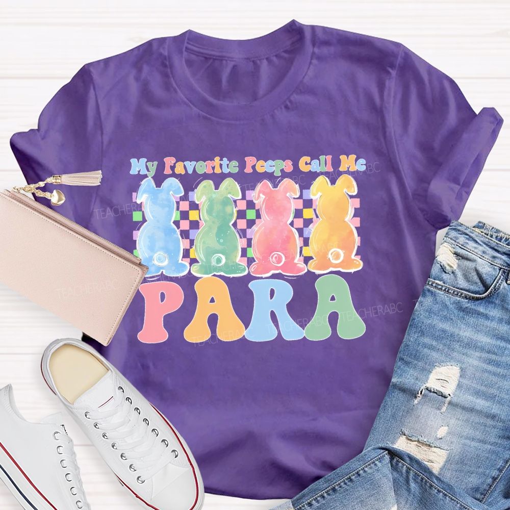 My Favorite Peeps Call Me Para Teacher T-shirt