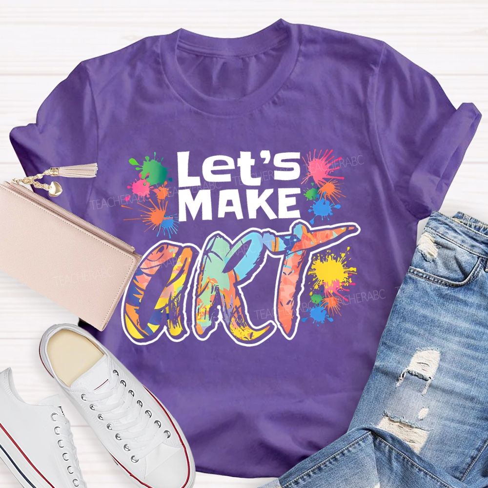 Let's Make Art Colorful Printed Teacher T-shirt