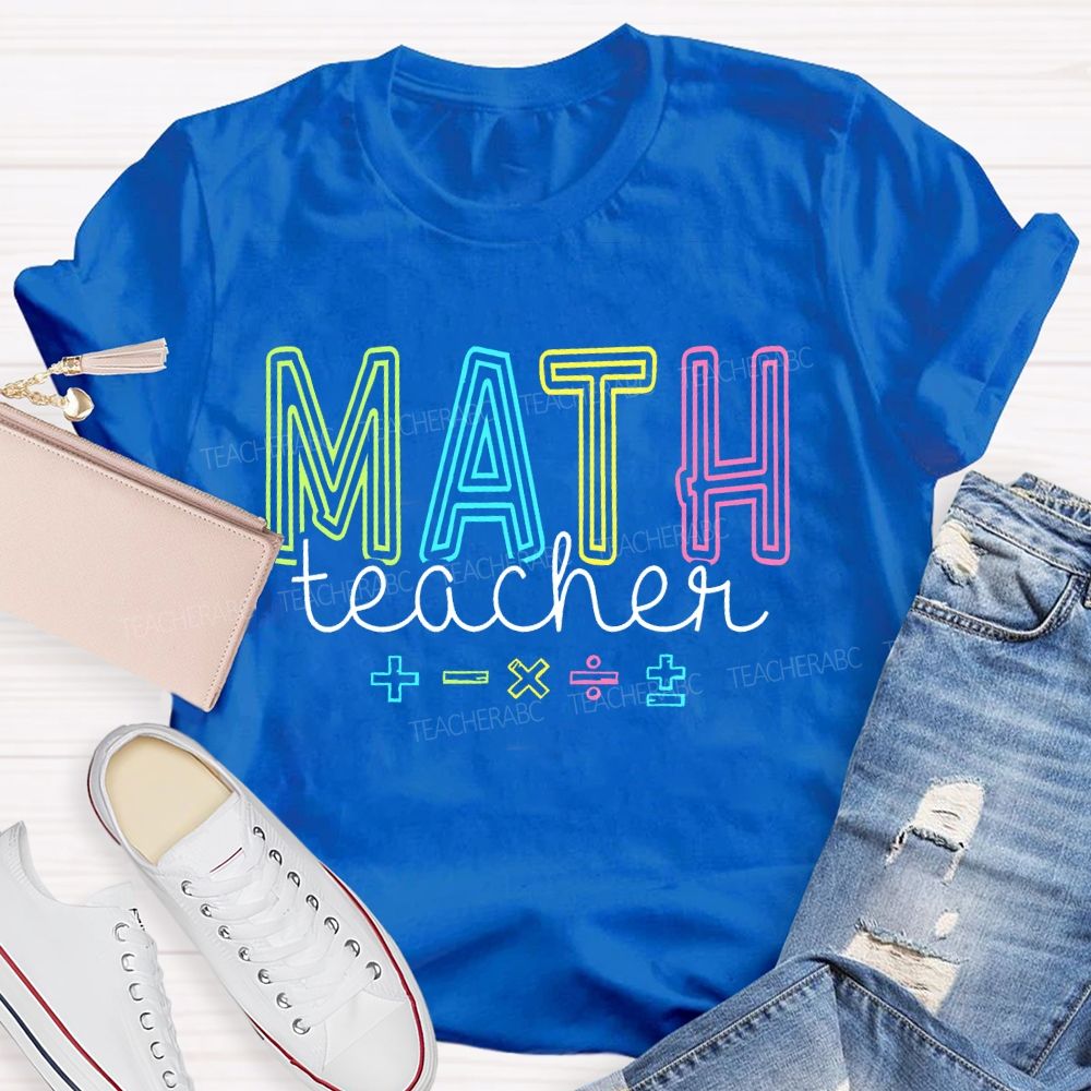 Mathematics Teacher Addition Subtraction Multiplication Division Symbols Teacher T-shirt