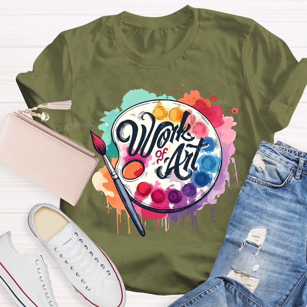 Work Of Art Paintbrushes And Paint Palettes Teacher T-shirt