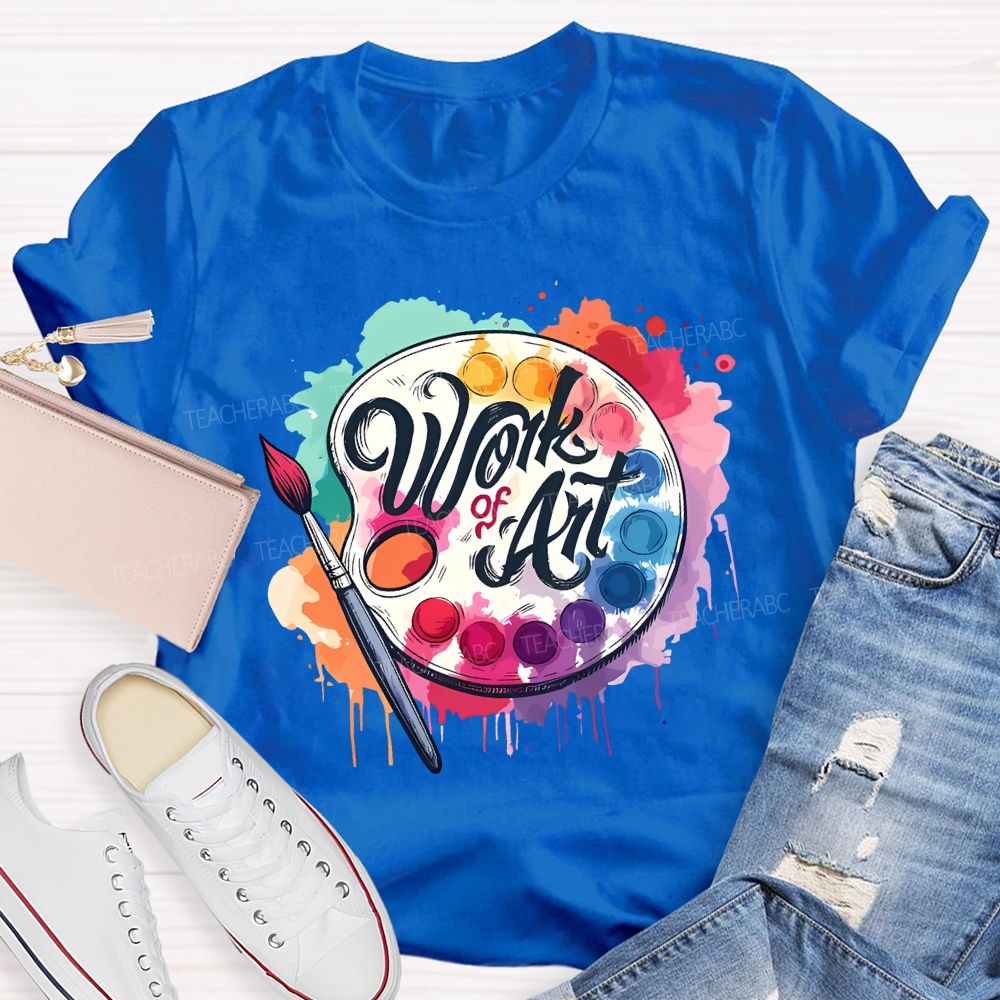 Work Of Art Paintbrushes And Paint Palettes Teacher T-shirt