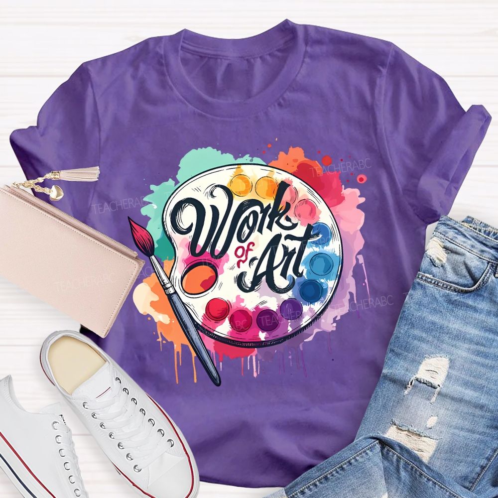 Work Of Art Paintbrushes And Paint Palettes Teacher T-shirt