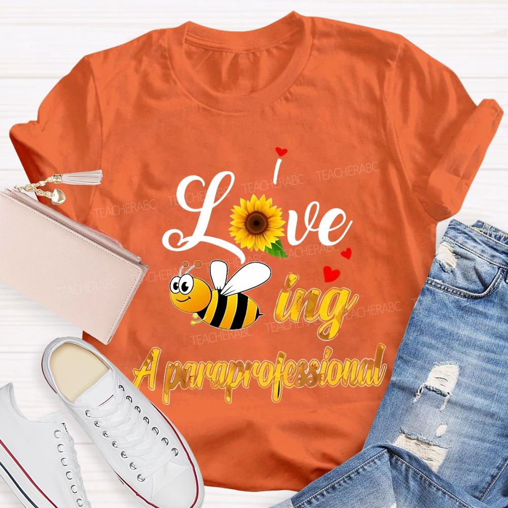 I Love Being Paraprofessional Sunflowers And Bees T-shirt