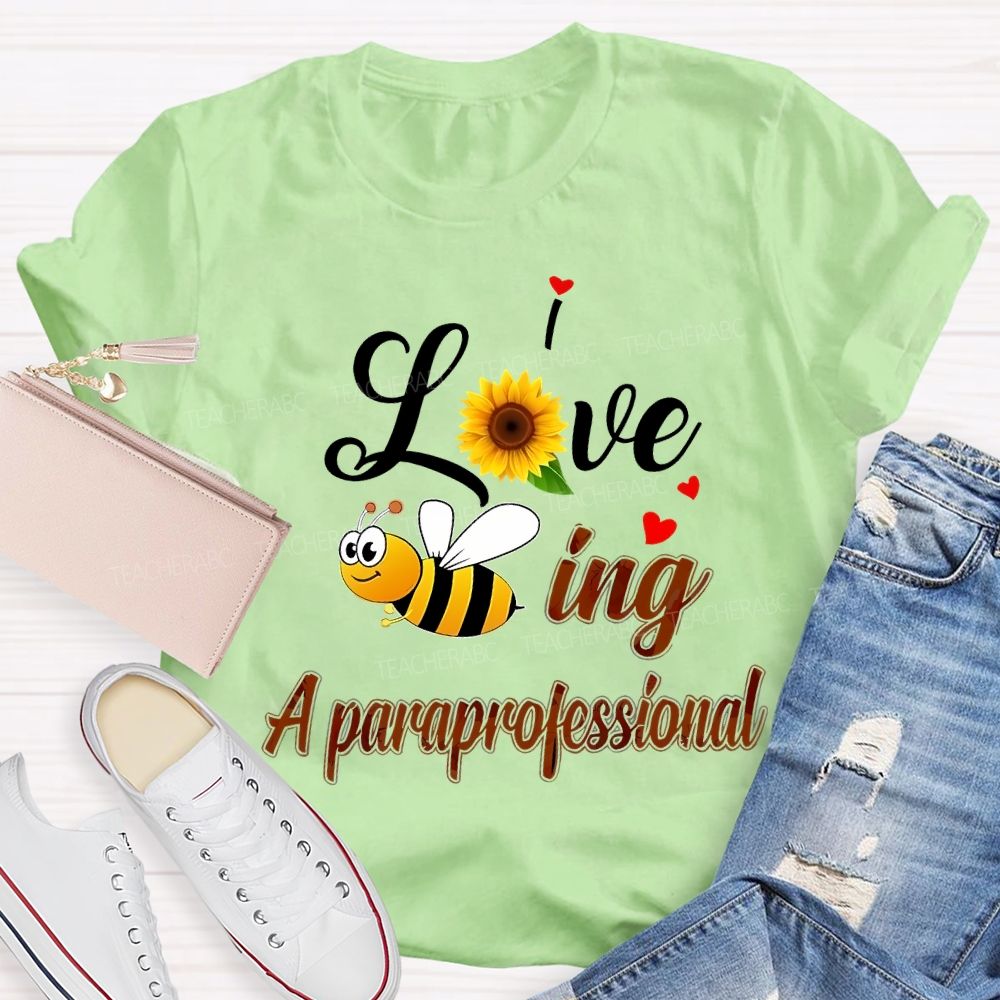 I Love Being Paraprofessional Sunflowers And Bees T-shirt
