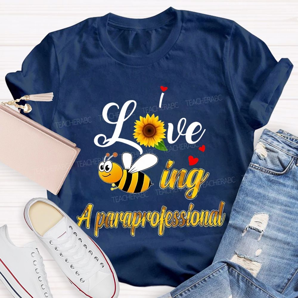 I Love Being Paraprofessional Sunflowers And Bees T-shirt