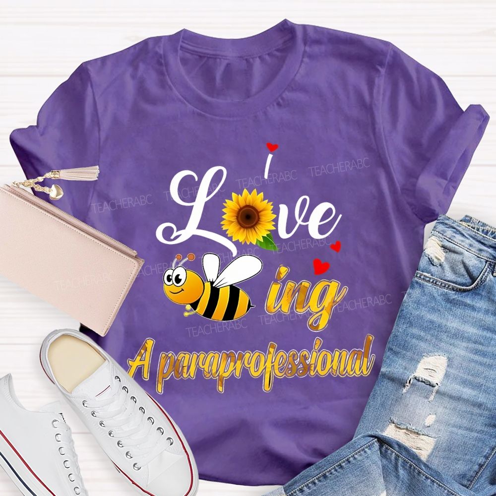 I Love Being Paraprofessional Sunflowers And Bees T-shirt
