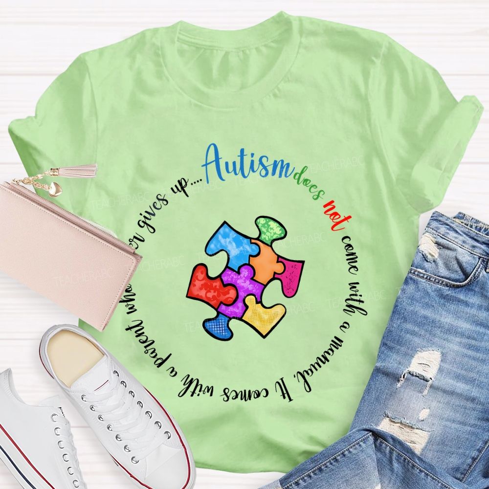 Autism Does Not Come With A Manual It Comes Teacher T-shirt