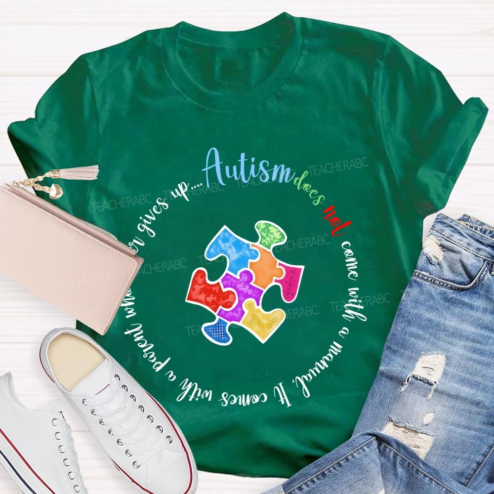Autism Does Not Come With A Manual It Comes Teacher T-shirt