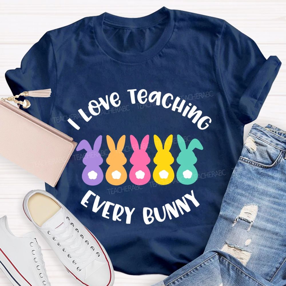 I Love Teaching Every Bunny Teacher T-shirt