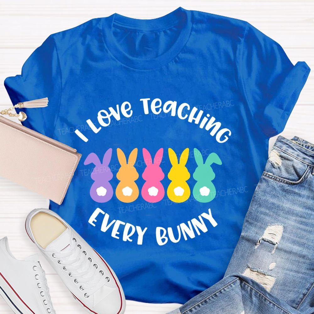 I Love Teaching Every Bunny Teacher T-shirt