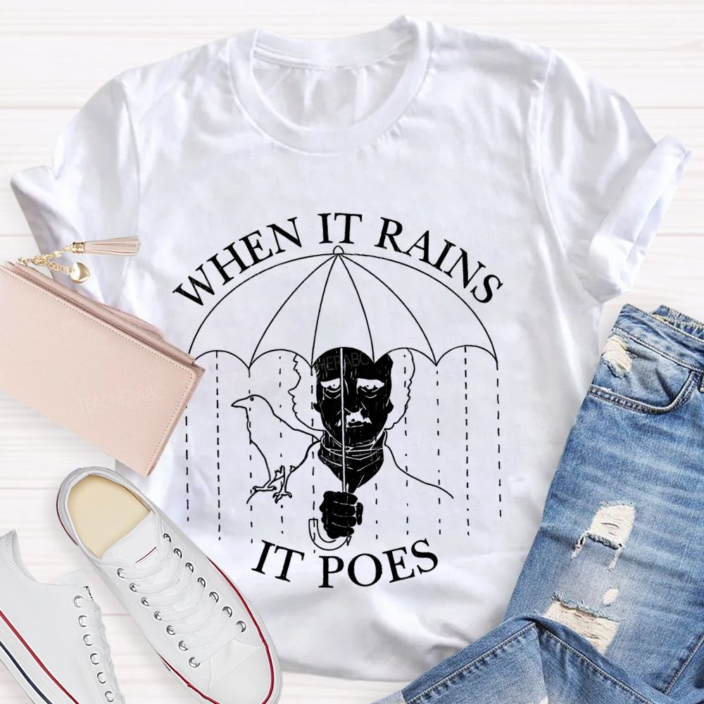 When It Rains It Poes Teacher T-shirt