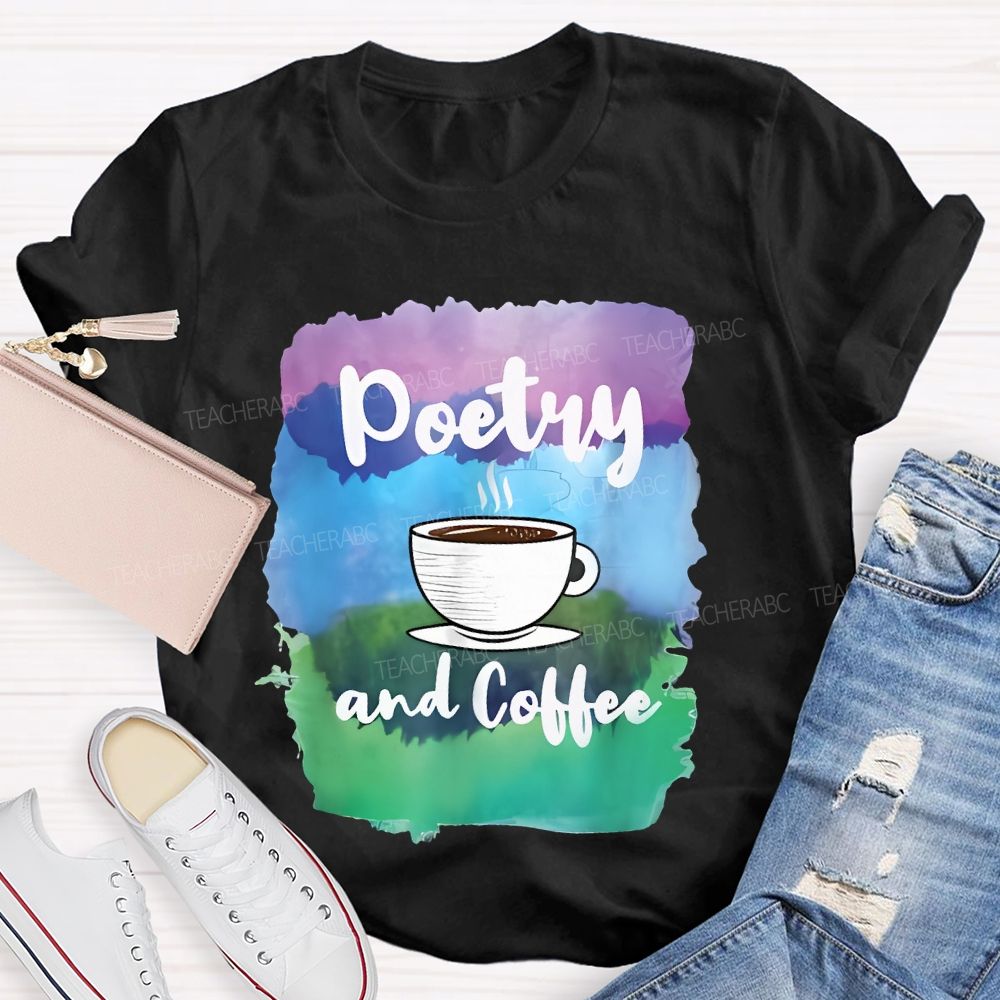 Poetry And Coffee Teacher T-shirt