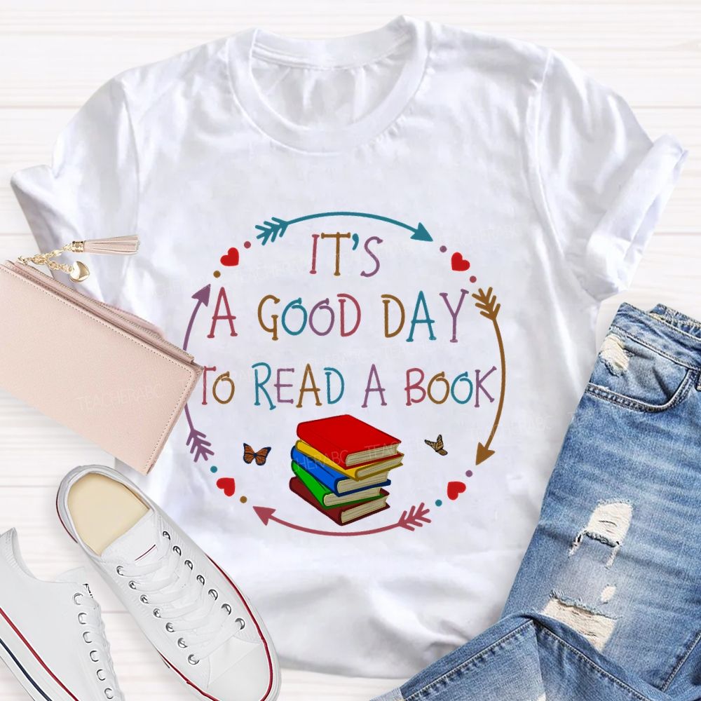 It’s A Good Day To Read A Book Lovers Library Teacher T-shirt
