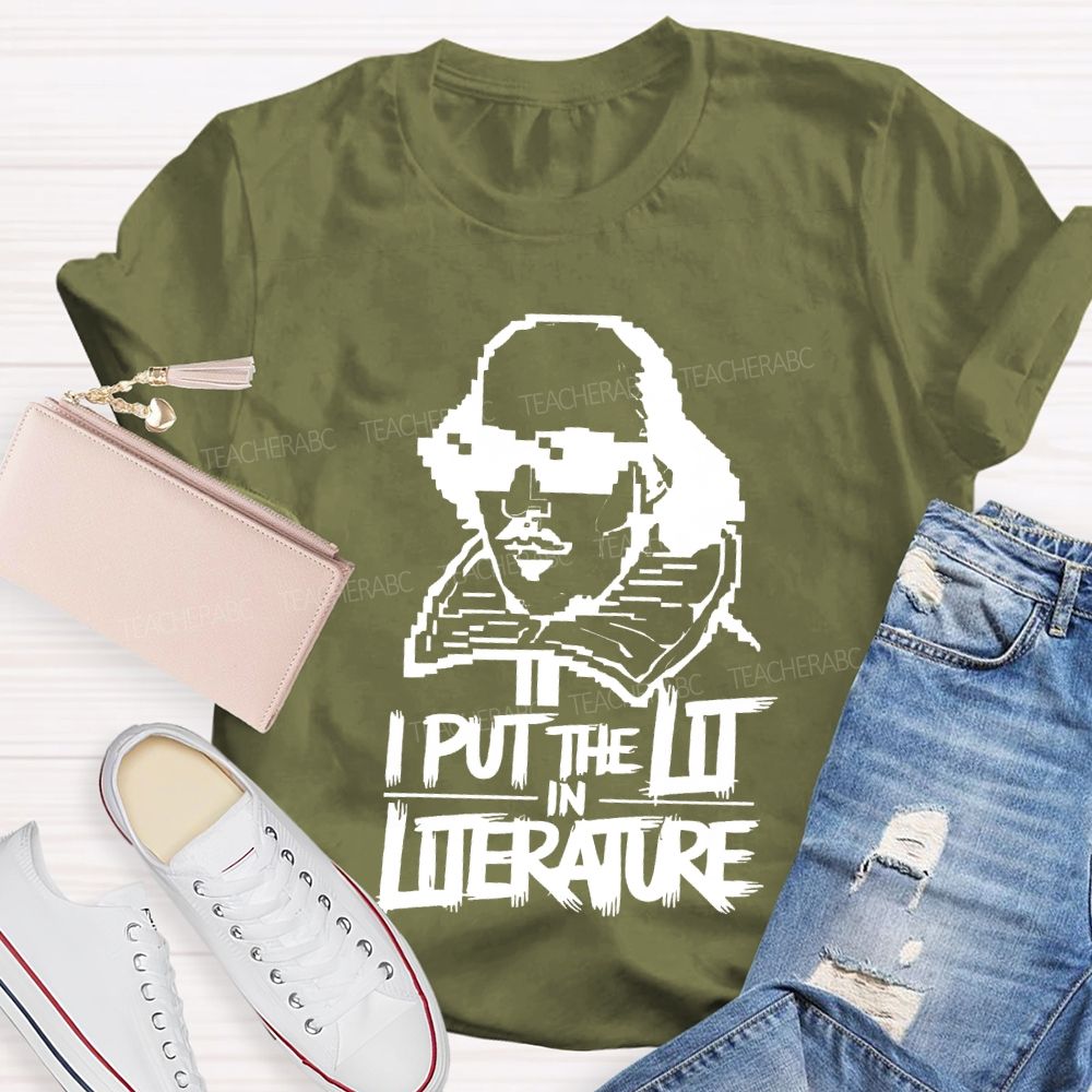 I Put The Lit In Literature Teacher T-shirt