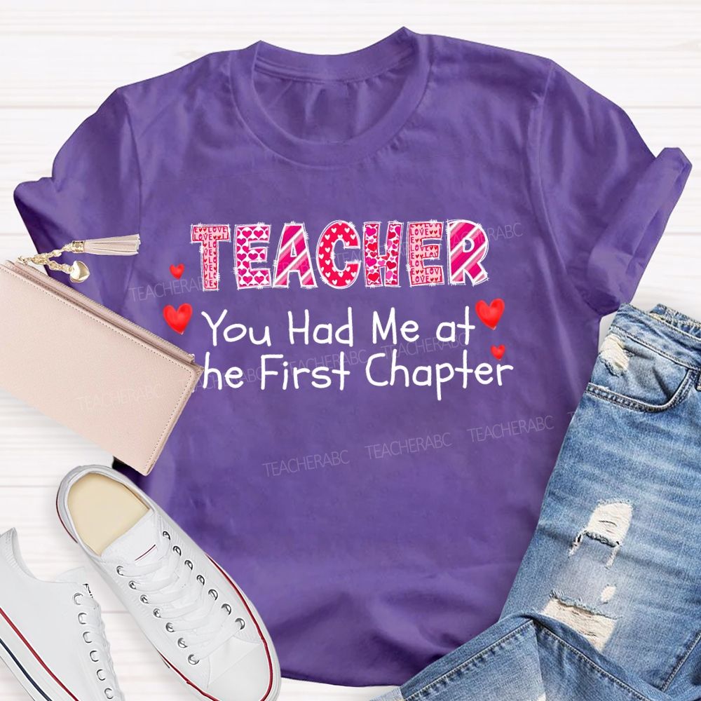 Teacher You Had Me At The First Chapter Teacher T-shirt