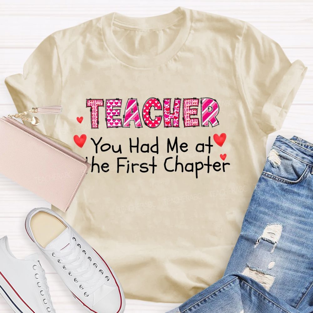 Teacher You Had Me At The First Chapter Teacher T-shirt