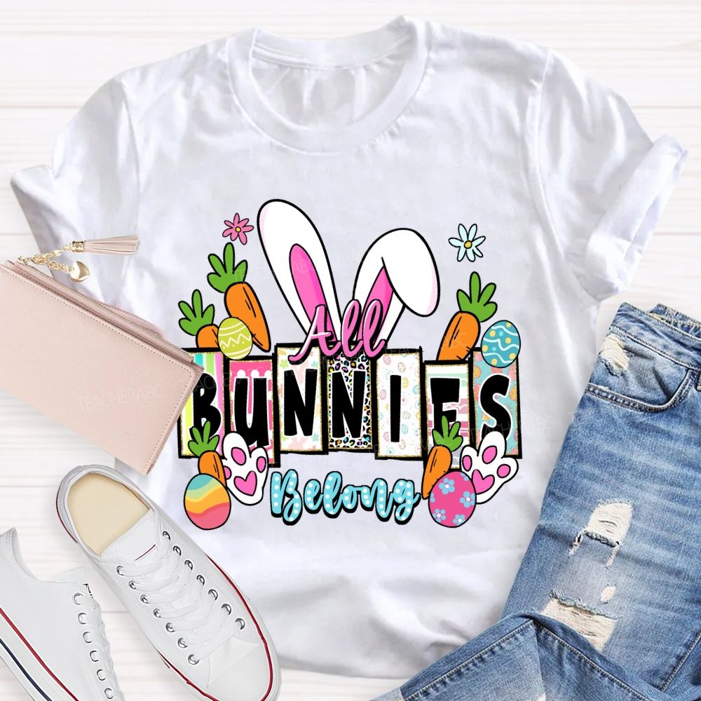 All Bunnies Belong Teacher T-shirt