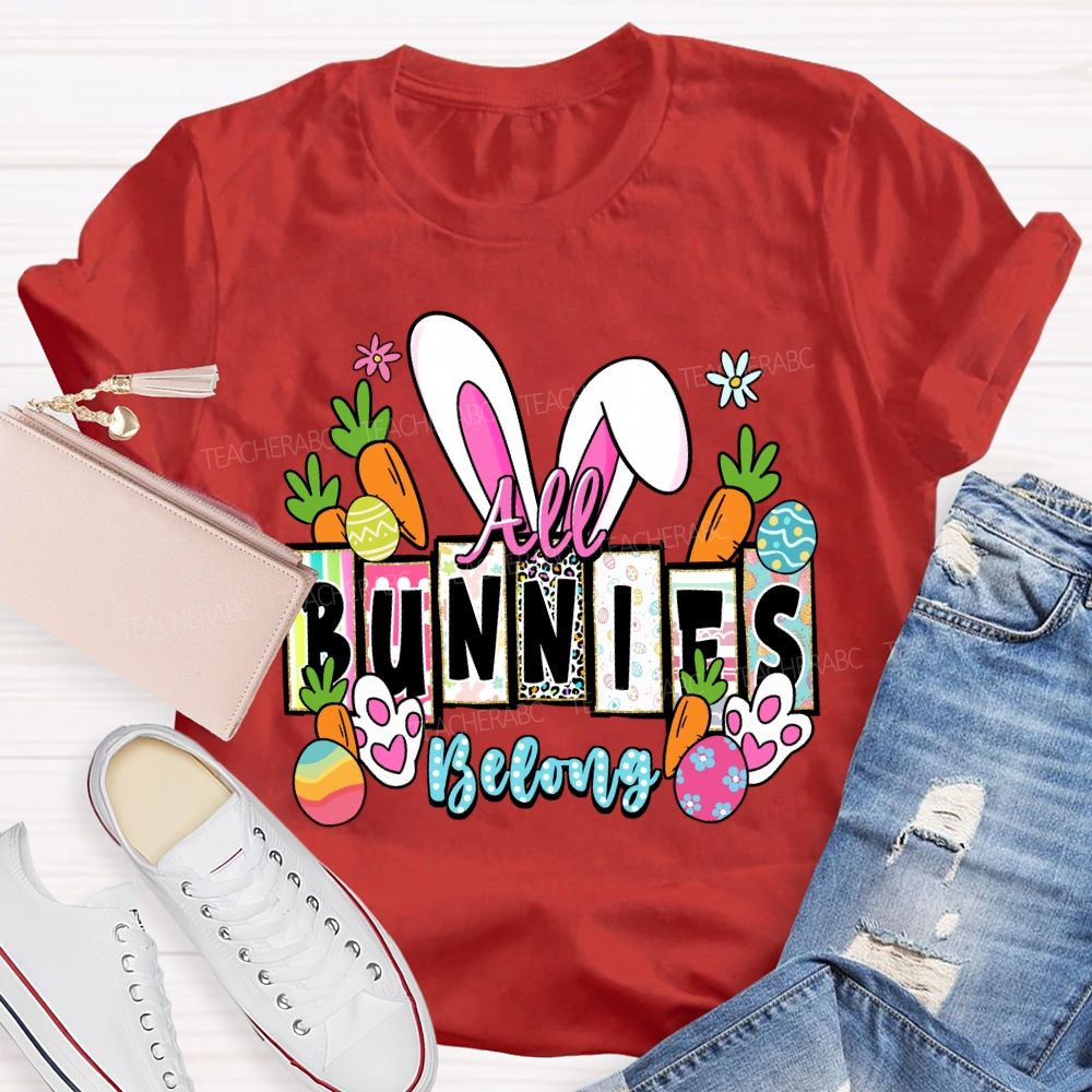 All Bunnies Belong Teacher T-shirt