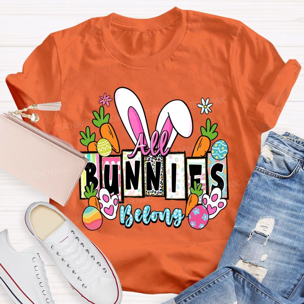 All Bunnies Belong Teacher T-shirt