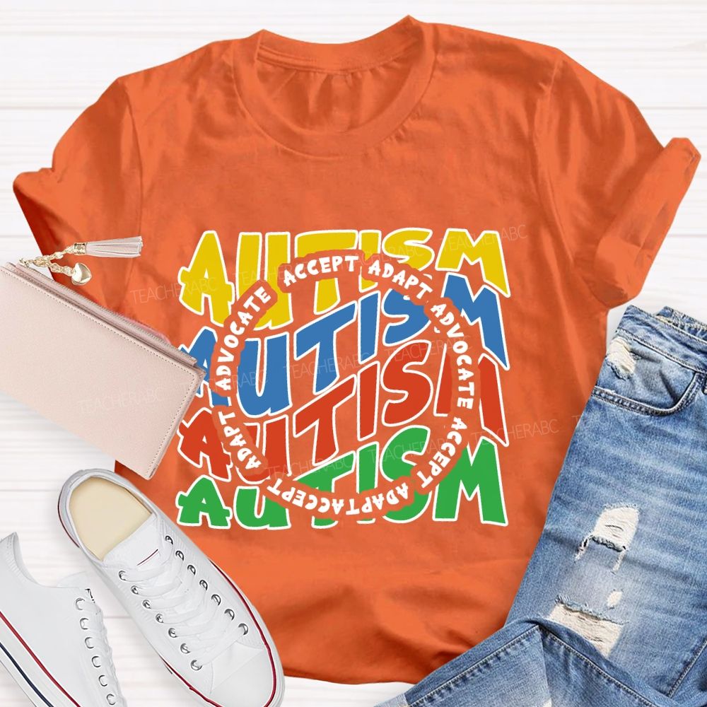 Accept Adapt Advocate Autism Awareness Colorful Letters Teacher T-shirt