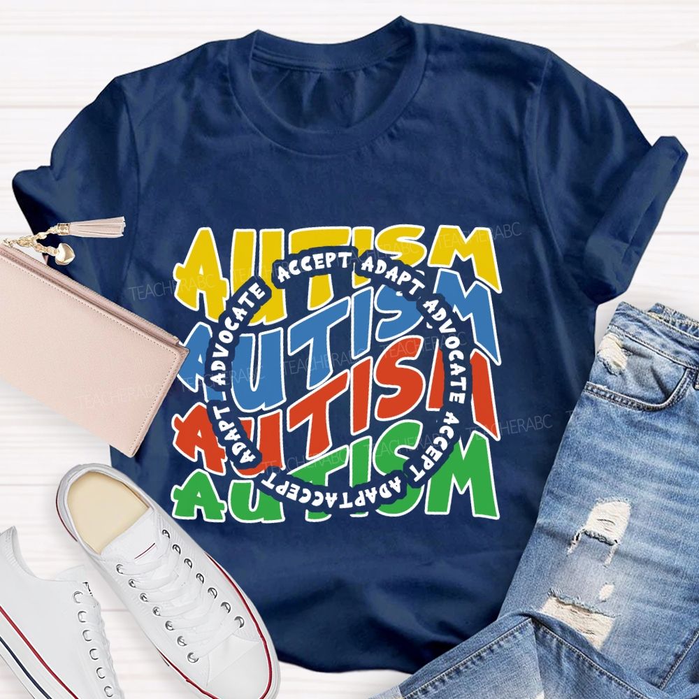 Accept Adapt Advocate Autism Awareness Colorful Letters Teacher T-shirt