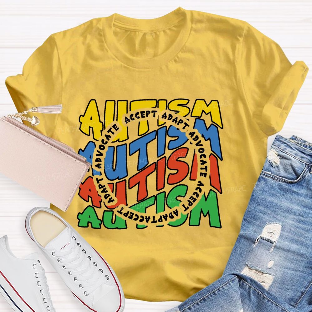 Accept Adapt Advocate Autism Awareness Colorful Letters Teacher T-shirt