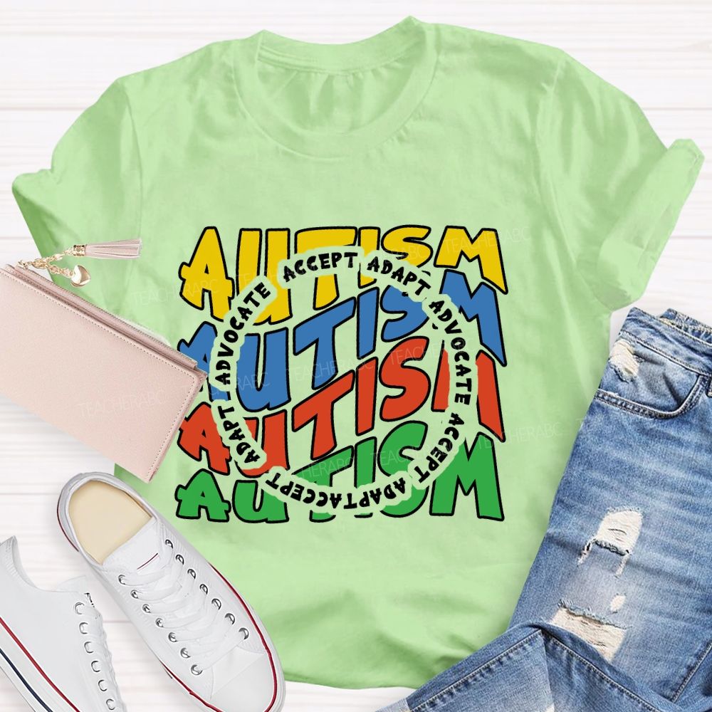 Accept Adapt Advocate Autism Awareness Colorful Letters Teacher T-shirt