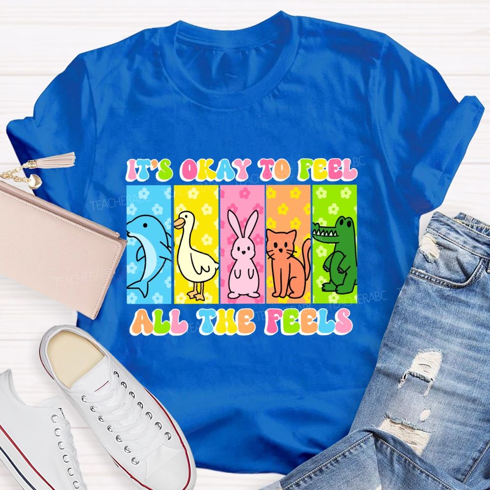 It's Okay To Feel All The Feels Colorful Letters Teacher T-shirt