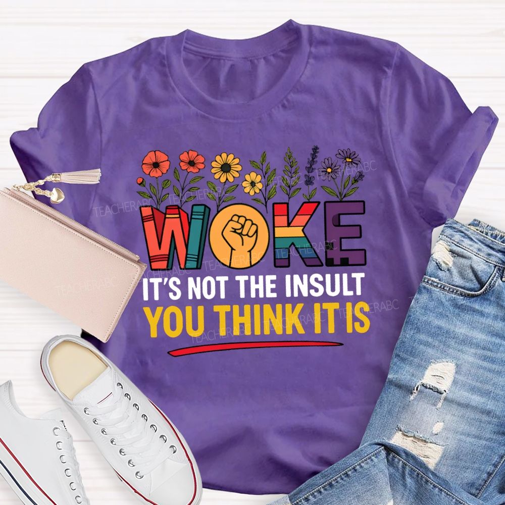 Work It'S Not The Insult You Think It Is Teacher T-shirt