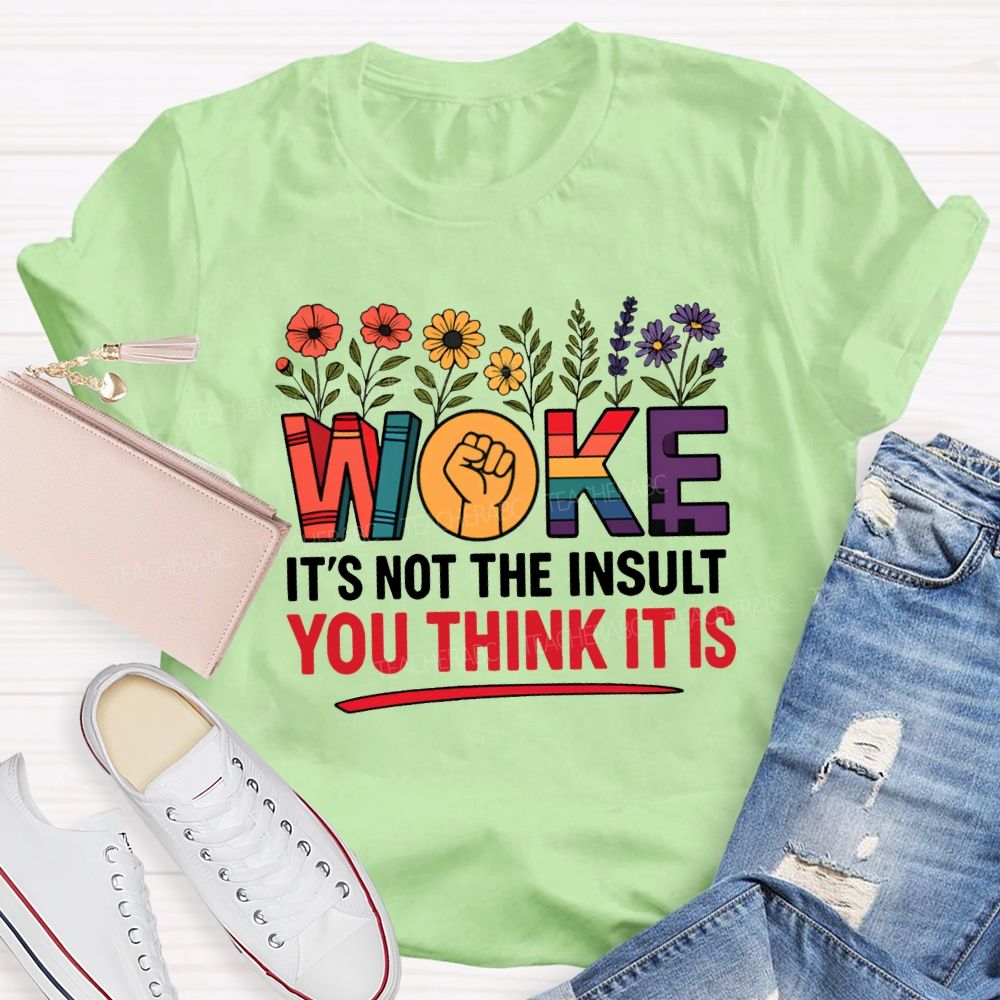 Work It'S Not The Insult You Think It Is Teacher T-shirt