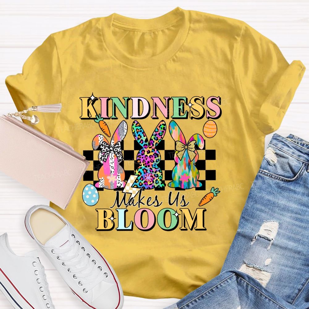 Kindness Maake Us Bloom Teacher T-shirt
