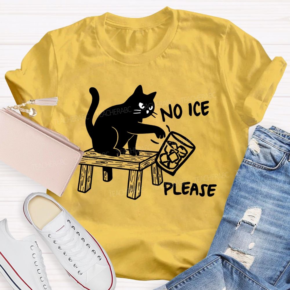 No Ice Please And Black Cat Teacher T-shirt