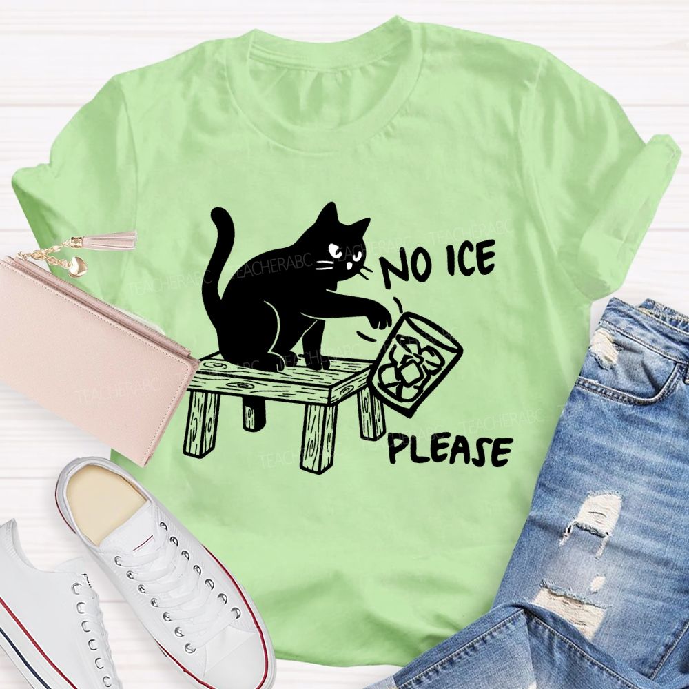 No Ice Please And Black Cat Teacher T-shirt