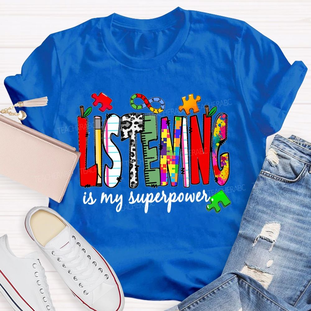 Listening Is My Superpower Teacher T-shirt