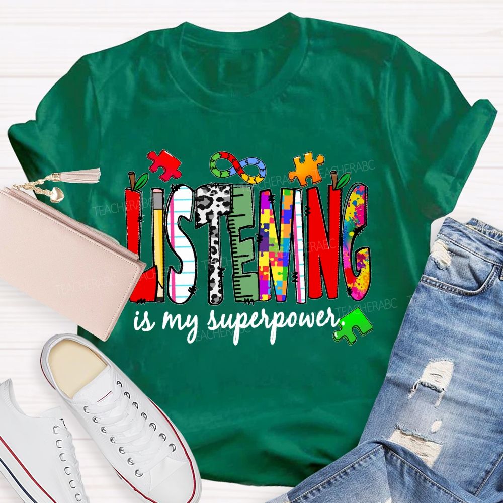 Listening Is My Superpower Teacher T-shirt