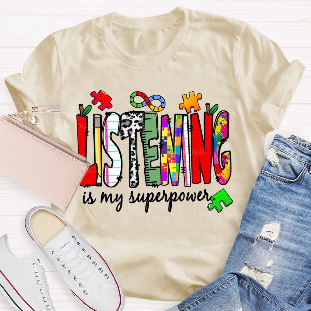 Listening Is My Superpower Teacher T-shirt